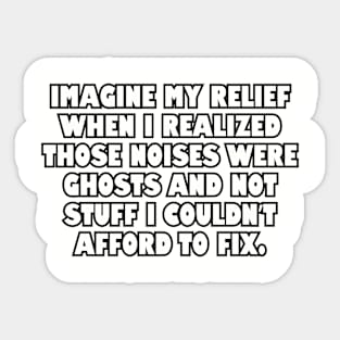 Imagine my relief... Sticker